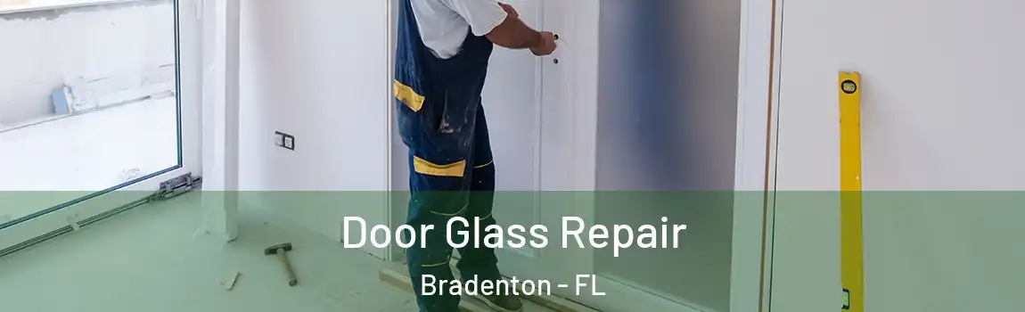 Door Glass Repair Bradenton - FL